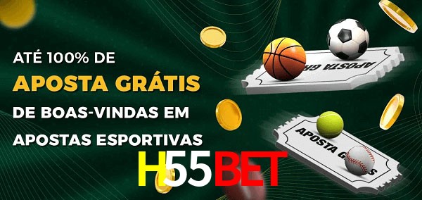 H55Bet Ate 100% de Aposta Gratis