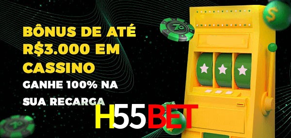 H55Bet melhor bônus de depósito